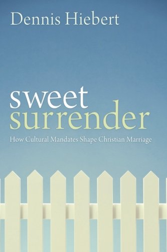 Sweet Surrender: How Cultural Mandates Shape Christian Marriage