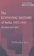 The Economic History of India 1857-1947 (Oxford Textbooks)
