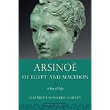 arsinoe of egypt and macedon a royal life women in antiquity