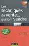 Les techniques de vente ... qui font vendre - 5�me �dition