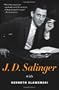 J. D. Salinger: A Life