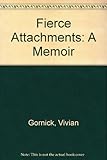 Fierce attachments : a memoir
