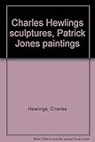 Charles Hewlings sculptures, Patrick Jones paintings