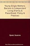 Young single mothers : barriers to independent living