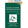 Ecology of Weeds and Invasive Plants: Relationship to Agriculture and Natural Resource Management by Steven R. Radosevich, Jodie S. Holt, and Claudio M. Ghersa