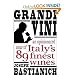 Books : Joseph Bastianich'sGrandi Vini: An Opinionated Tour of Italy's 89 Finest Wines [Hardcover](2010)