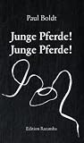 Junge Pferde! Junge Pferde!: Gedichte