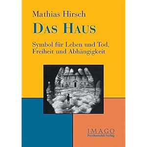 Das Haus: Symbol für Leben und Tod, Freiheit und Abhängigkeit (Imago)