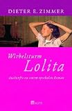 Wirbelsturm Lolita: Auskünfte zu einem epochalen Roman