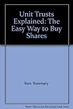 Unit trusts explained : the easy way to buy shares