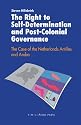 The Right to Self-Determination and Post-Colonial Governance: The Case of the Netherlands Antilles and Aruba
