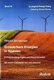 Erneuerbare Energien in Spanien: Erfolgsbedingungen und Restriktionen - Mischa Bechberger