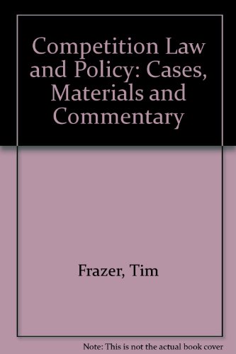 Competition Law and Policy: Cases, Materials and Commentary