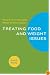 What Every Therapist Needs to Know about Treating Eating and Weight Issues