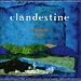 Clandestine-To Anybody At All