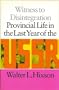 Witness to Disintegration: Provincial Life in the Last Year of the USSR