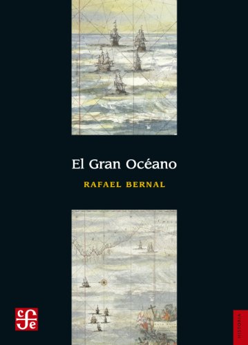 El Gran Oceáno (Seccion de Obras de Historia) (Spanish Edition)