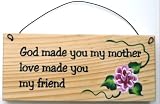 Gift for Mom...God made you my Mother, Love made you my friend