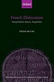 French Dislocation: Interpretation, Syntax, Acquisition (Oxford Studies in Theoretical Linguistics)
