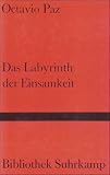 Das Labyrinth der Einsamkeit: Essay - Octavio Paz