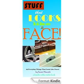 Stuff That Looks Like A Face! (Kindle Coffee Table Books)