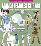 Manga females clip art : everything you need to create your own professional-looking manga artwork