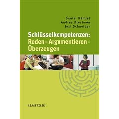Schl�sselkompetenzen: Reden - Argumentieren - �berzeugen