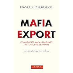 Mafia Export : Comment les mafias italiennes ont colonis� le monde