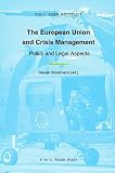 The European Union and crisis management : policy and legal aspects