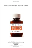 The New NHS: A Guide: A Guide to Its Funding, Organisation and Accountability