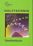 Tabellenbuch Holztechnik. (Lernmaterialien)