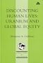 Discounting Human Lives: Uranium and Global Equity (Avebury Studies in Green Research)