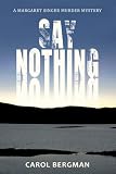 Say Nothing: A Margaret Singer Murder Mystery