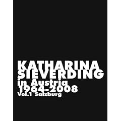 Katharina Sieverding, in Austria, 1964-2008: Vol. 1 Salzburg