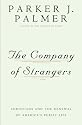 The Company of Strangers: Christians & the Renewal of America's Public Life
