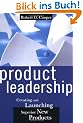 Product Leadership: Creating and Launching Superior New Products