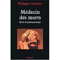 Médecin des morts : Récits de paléopathologie