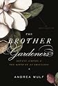 The Brother Gardeners: Botany, Empire and the Birth of an Obsession