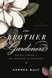 The Brother Gardeners: Botany, Empire and the Birth of an Obsession