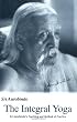 Integral Yoga: Sri Aurobindo's Teaching & Method of Practice