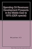 Spending oil revenues : development prospects in the Middle East to 1975