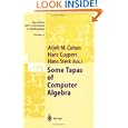 Some Tapas of Computer Algebra (Algorithms and Computation in Mathematics) by Arjeh M. Cohen, Hans Cuypers, and Hans Sterk