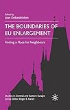 The boundaries of EU enlargement : finding a place for neighbours