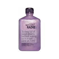 Not Soap, Radio To sleep full of sweat dreams (without waking in a mad panic at 3 am) bath/shower gel 12.17 oz.