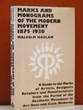 Marks and monograms of the modern movement, 1875-1930 : a guide to the marks of artists, designers, retailers and manufacturers from the period of the aesthetic movement to art deco and style moderne