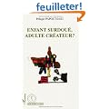 Enfant surdou�, Adulte cr�ateur ?