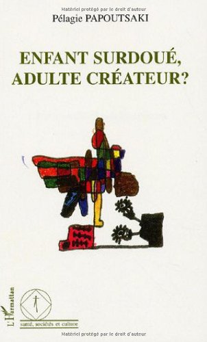 Enfant Surdoue , Adulte Createur?