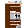 Praxishandbuch flexible Arbeitszeitmodelle: Methoden, Konzepte und Vorgehensweisen f�r die Einf�hrung und Optimierung flexibler Arbeitszeitmodelle - ... und arbeitsrechtlichen Informationen