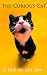The Curious Cat: A story for children who love animals