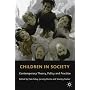 Children in Society: Contemporary Theory, Policy and Practice